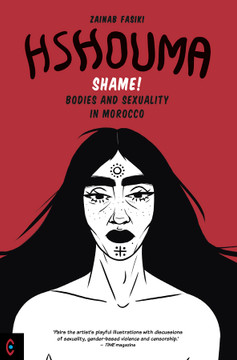 Hshouma : Shame! Bodies and Sexuality In Morocco