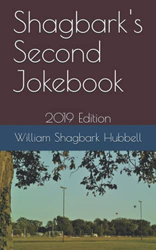 Shagbark'S Second Jokebook: 2019 Edition