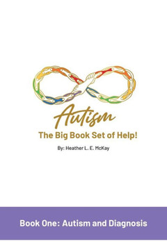 Autism : The Big Book Set of Help: Book One: Autism and Diagnosis Autism : The Big Book Set of Help: Book One: Autism and Diagnosis