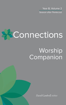 Connections Worship Companion, Year B, Volume 2: Season After Pentecost