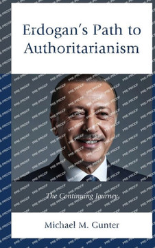 Erdogan's Path to Authoritarianism : The Continuing Journey