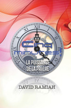 Prenez cinq minutes La puissance de la prière