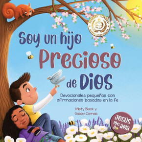 Soy un hijo precioso de Dios : Devocionales pequeños con afirmaciones basadas en la fe
