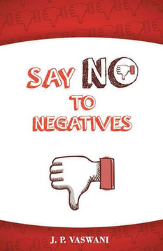 Say No to Negatives Say No to Negatives