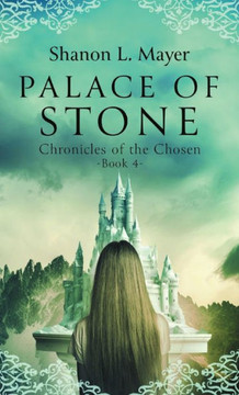 Palace of Stone : Chronicles of the Chosen, Book 4