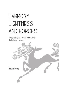 Harmony, Lightness and Horses