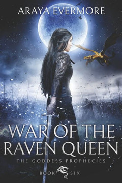 War of the Raven Queen : The Goddess Prophecies Fantasy Series