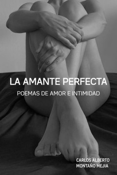 La Amante Perfecta : Poemas de amor e intimidad