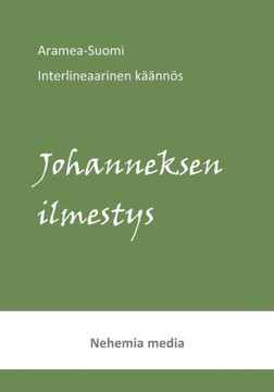 Aramea-suomi interlineaari : Johanneksen ilmestys