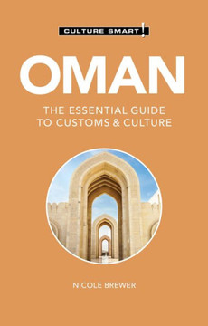 Oman - Culture Smart! : The Essential Guide to Customs and Culture