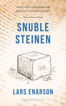 Snublesteinen : Skriftenes vitnesbyrd om Messias' guddommelighet Snublesteinen : Skriftenes vitnesbyrd om Messias' guddommelighet