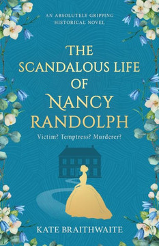 The Scandalous Life of Nancy Randolph : An Absolutely Gripping Historical Novel