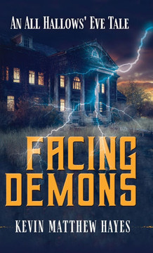 Facing Demons : An All Hallows' Eve Tale
