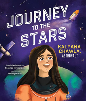 Journey to the Stars : Kalpana Chawla, Astronaut