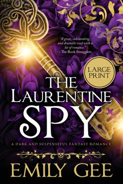The Laurentine Spy : A Dark and Suspenseful Fantasy Romance