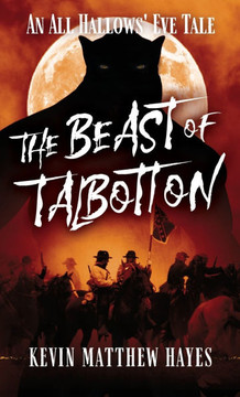 The Beast of Talbotton : An All Hallows' Eve Tale