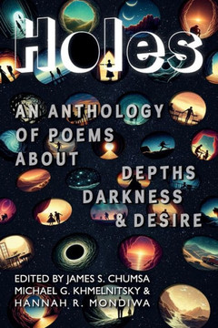 Holes : An Anthology of Poems about Depths Darkness & Desire