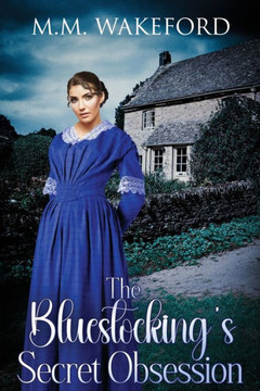The Bluestocking's Secret Obsession : A Historical Friends-to-Lovers Romance