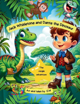 Jack Whisletone and Dante the Dinosaur Jack Whisletone and Dante the Dinosaur