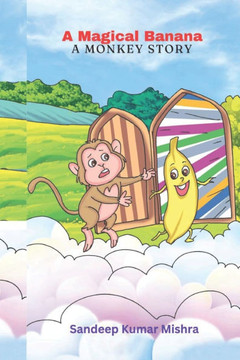 A Magical Banana : A Monkey Story
