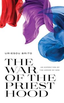 The War of the Priesthood : An Exposition of the Armor of God