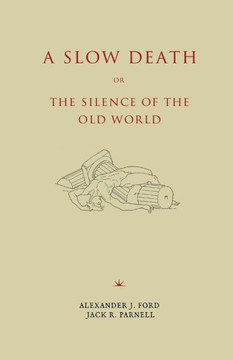 A Slow Death Or, The Silence of the Old World