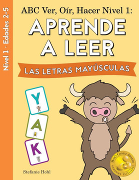 ABC Ver, Oír, Hacer Nivel 1 : ABC See, Hear, Do Level 1: Learn to Read Uppercase Letters Spanish Edition