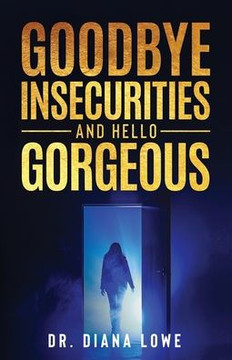 Goodbye Insecurities and Hello Gorgeous