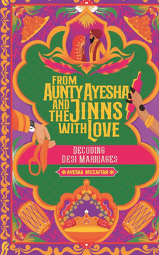 From Aunty Ayesha And The Jinns With Love : Decoding Desi Marriages