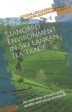 Standard Environment in Sri Lankan Tea Trade : An Overview of Food Safety, Quality and Social Standards