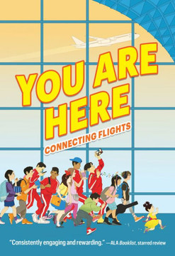 You Are Here: Connecting Flights You Are Here: Connecting Flights