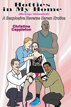 Hotties In My Home (Ménage Unlimited): A Sexplosive Reverse Harem