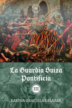 La guardia suiza pontificia : Tomo III