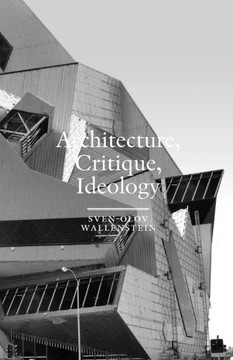 Architecture, Critique, Ideology : Writings on Architecture and Theory