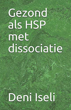 Gezond Als Hsp Met Dissociatie (Dutch Edition) Gezond Als Hsp Met Dissociatie (Dutch Edition)