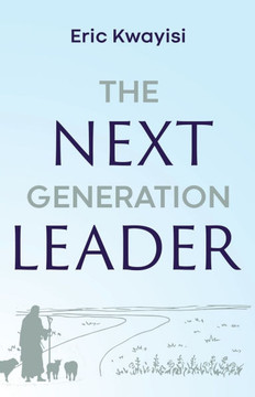 The Next Generation Leader The Next Generation Leader