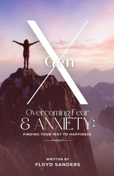 Gen X : Finding Your Way to Happiness