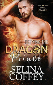 Defying The Dragon Prince : A Shifter Hunter Paranormal Romance