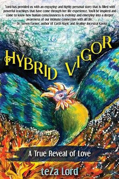 Hybrid Vigor : A True Reveal of Love Hybrid Vigor : A True Reveal of Love