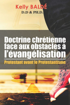 Doctrine Chrétienne face aux obstacles à l'évangélisation : Protestant avant le Protestantisme