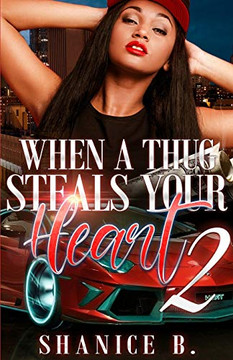 When A Thug Steals Your Heart 2: (Re-Release Of Loving My Mr. Wrong 2)
