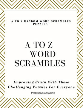 A To Z Random Word Scrambles Puzzles: Improving Brain With These Challenging Puzzles For Everyon