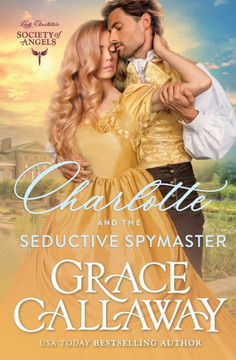 Charlotte and the Seductive Spymaster : A Steamy Enemies to Lovers Victorian Romance