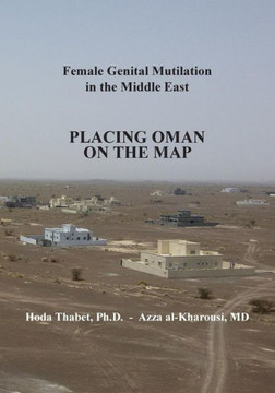 Female Genital Mutilation in the Middle East : Placing Oman on the Map