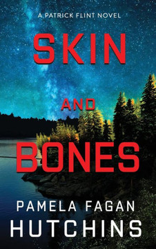 Skin and Bones (A Patrick Flint Novel) : Hardcover