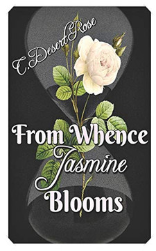 From Whence Jasmine Blooms From Whence Jasmine Blooms