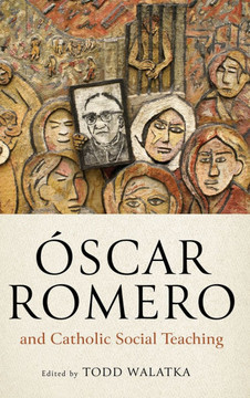 Óscar Romero and Catholic Social Teaching