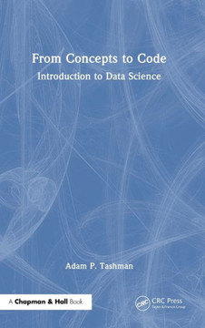 From Concepts to Code : Introduction to Data Science From Concepts to Code : Introduction to Data Science
