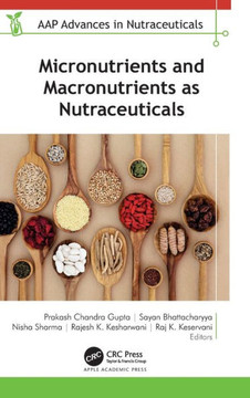 Micronutrients and Macronutrients as Nutraceuticals Micronutrients and Macronutrients as Nutraceuticals