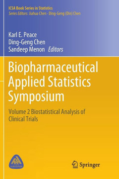 Biopharmaceutical Applied Statistics Symposium : Volume 2 Biostatistical Analysis of Clinical Trials